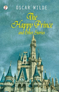 The Happy Prince And Other Tales