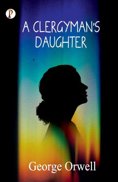 A Clergymans Daughter By George Orwell Paperback Barnes And Noble® 0996