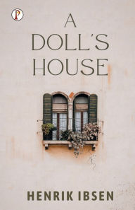 Title: A Doll's House, Author: Henrik Ibsen