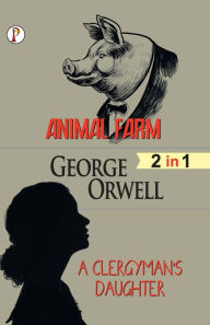 Title: Animal Farm & A Clergyman's Daughter (2 in 1) Combo, Author: George Orwell