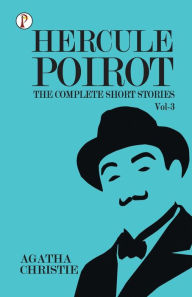 Title: The Complete Short Stories with Hercule Poirot - Vol 3, Author: Agatha Christie