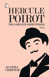 Title: The Complete Short Stories with Hercule Poirot - Vol 4, Author: Agatha Christie