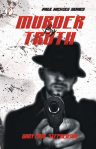 Title: Murder by Truth, Author: Gary  Paul Stephenson