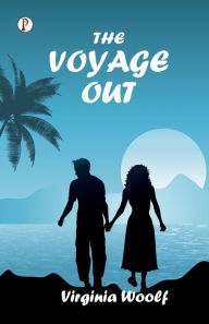 Title: The Voyage Out, Author: Virginia Woolf