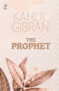 Title: The Prophet, Author: Kahlil Gibran