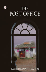 Title: The Post Office, Author: Rabindranath Tagore