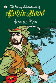 Title: The Merry Adventures of Robin Hood, Author: Howard Pyle