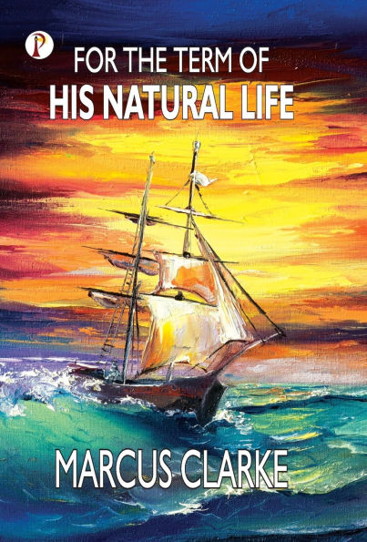 For the Term of His Natural Life