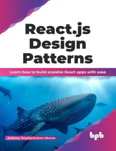 React.Js Design Patterns: Learn How to Build Scalable React Apps with Ease