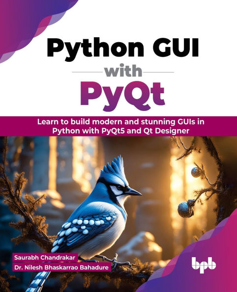 Python GUI with PyQt: Learn to build modern and stunning GUIs PyQt5 Qt Designer (English Edition)