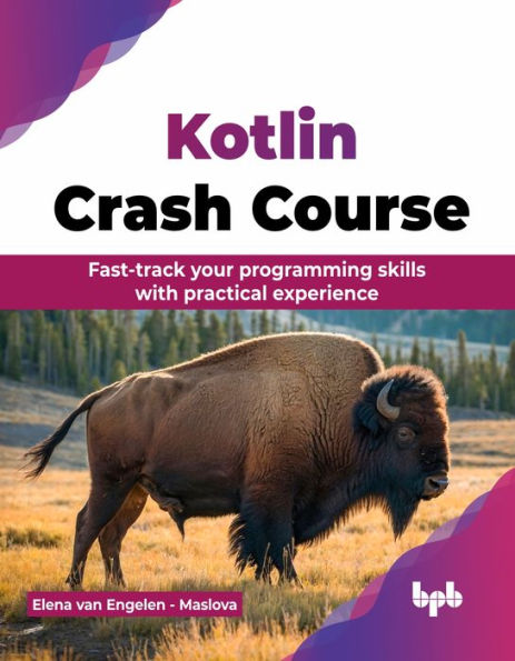 Kotlin Crash Course: Fast-track your programming skills with practical experience (English Edition)