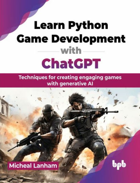 Learn Python Game Development with ChatGPT: Techniques for creating engaging games generative AI (English Edition)