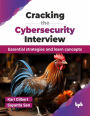 Cracking the Cybersecurity Interview: Essential strategies and learn concepts (English Edition)