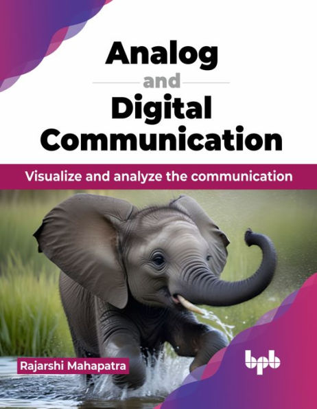 Analog and Digital Communication: Visualize analyze the communication (English Edition)