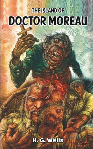 The Island of Doctor Moreau: H.G. Wells' Horrifying Story of A Mysterious Doctor