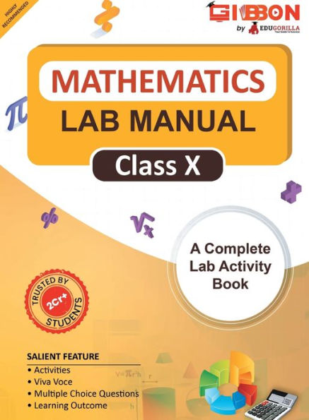 Mathematics Lab Manual Class X According to the latest CBSE syllabus and other State Boards following the CBSE curriculum