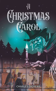 Title: A Christmas Carol: A Mystical Fable the Christmas Ghosts, Author: Charles Dickens