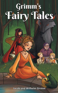 Title: Grimms' Fairy Tales: Welcome to the World of Fantasy and Magic, Author: Brothers Grimm