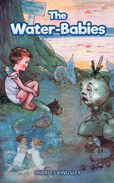 The Water Babies: A Poor Young Boy Goes to the Magical Underwater World