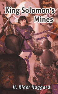 Title: King Solomon's Mines: Adventures of Allan Quatermain in Africa, Author: H. Rider Haggard