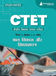 Title: CTET Paper 1: Child Development and Pedagogy Topic-wise Notes A Complete Preparation Study Notes with Solved MCQs, Author: Repro India Limited