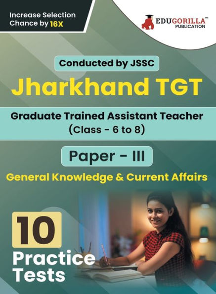 Jharkhand TGT Paper - III Exam Book 2023 (English Edition): Trained Graduate Teacher - 10 Practice Tests (2000 Solved Questions) with Free Access to Online Tests