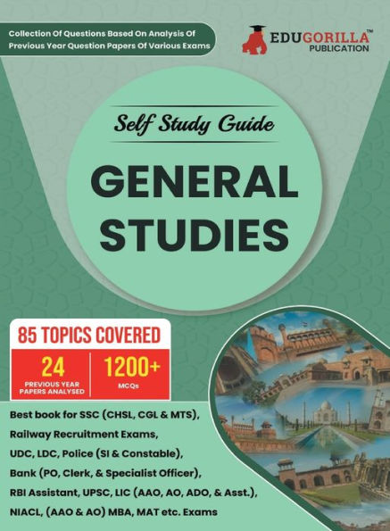 General Studies: Self Study Guide Book with 85 Topics Covered (1200+ MCQs in Practice Tests) - Useful for SSC, Railway, UDC, LDC, Police, Bank, UPSC, MBA, MAT and other Competitive Exams