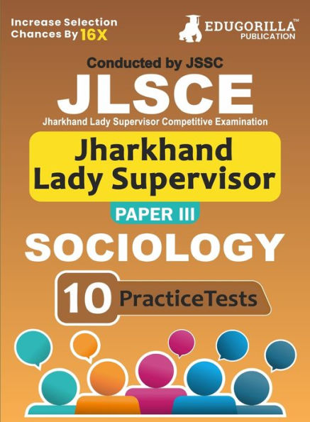 JSSC Jharkhand Lady Supervisor Paper III: Sociology Exam Book 2023 (English Edition) Jharkhand Staff Selection Commission 10 Practice Tests (1500 Solved MCQs) with Free Access To Online Tests