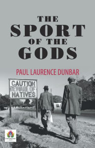 Title: The Sport of the Gods, Author: Paul Laurence Dunbar