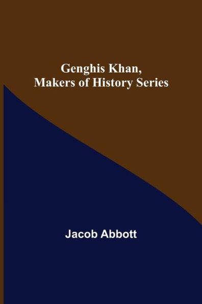 Genghis Khan, Makers of History Series