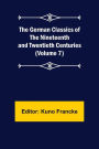 The German Classics of the Nineteenth and Twentieth Centuries (Volume 7)