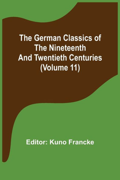 The German Classics of the Nineteenth and Twentieth Centuries (Volume