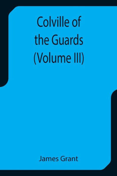 Colville of the Guards (Volume III)