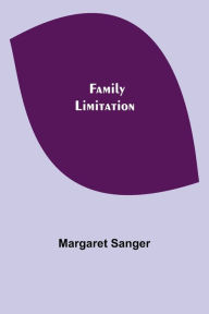 Title: Family Limitation, Author: Margaret Sanger