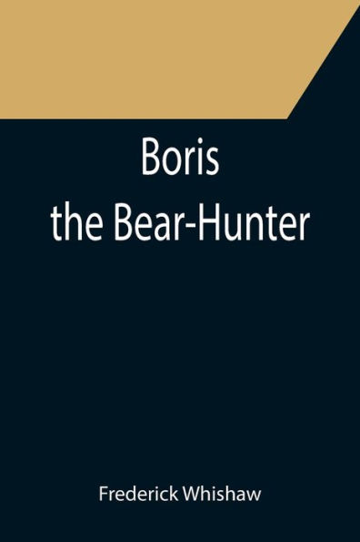 Boris the Bear-Hunter