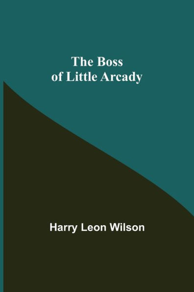 The Boss of Little Arcady