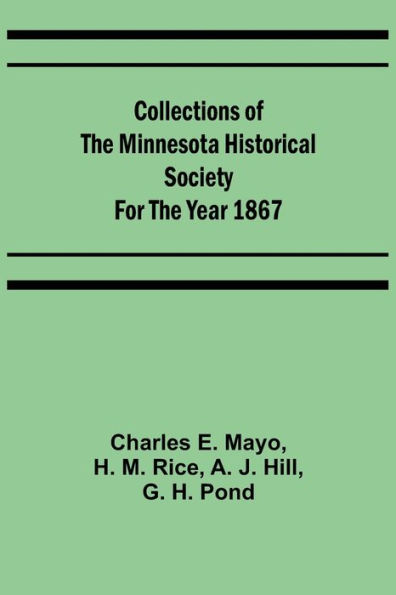 Collections of the Minnesota Historical Society for the Year 1867