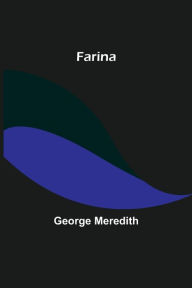 Title: Farina, Author: George Meredith