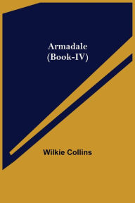 Title: Armadale (Book-IV), Author: Wilkie Collins