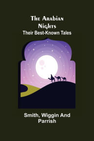 Title: The Arabian Nights: Their Best-known Tales, Author: Smith