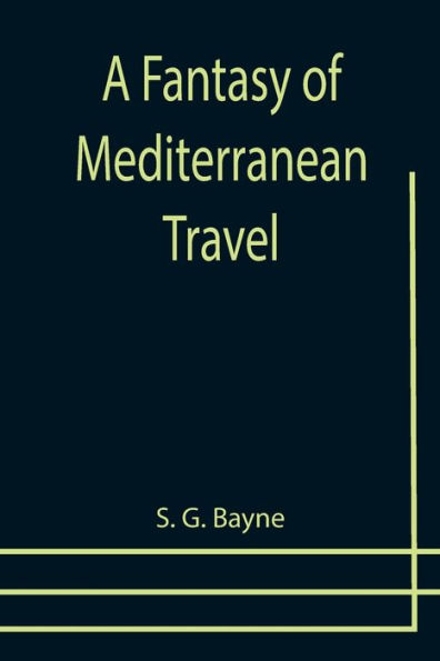 Barnes and Noble A Fantasy of Mediterranean Travel