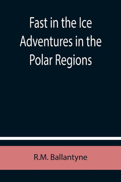 Fast the Ice Adventures Polar Regions