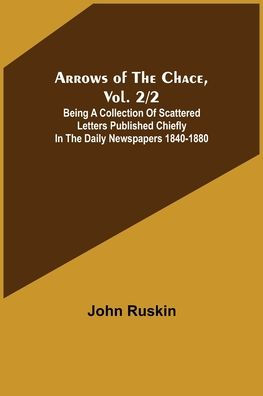 Arrows of the Chace, vol. 2/2; being a collection of scattered letters published chiefly in the daily newspapers 1840-1880