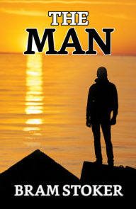 Title: The Man, Author: Bram Stoker