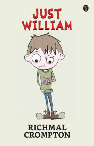Title: Just William, Author: Richmal Crompton