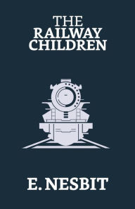Title: The Railway Children, Author: E. Nesbit