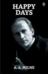 Title: Happy Days, Author: A. A. Milne