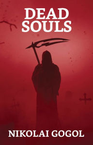 Title: Dead Souls, Author: Nikolai Gogol