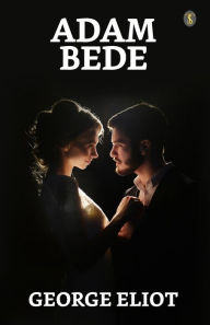 Title: Adam Bede, Author: George Eliot