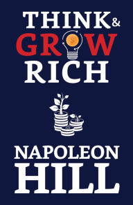 Title: Think And Grow Rich, Author: Napoleon Hill